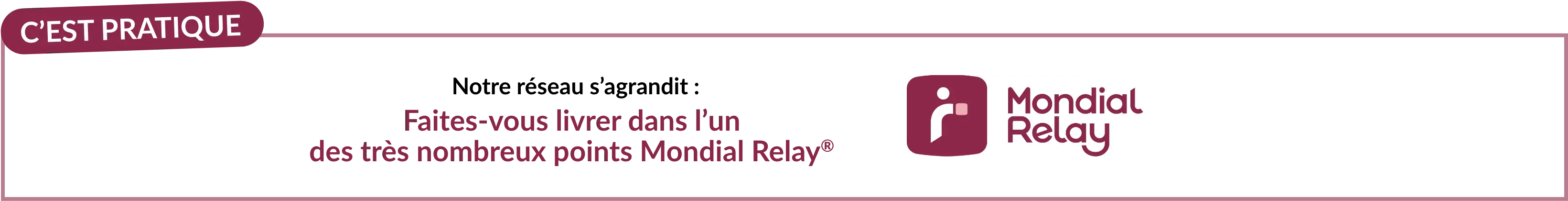 Faîtes-vous livrer votre commande dans un des nombreux points Mondial Relay