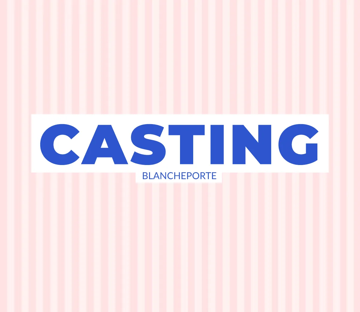 Casting femme Blancheporte : nouvelle édition 2026