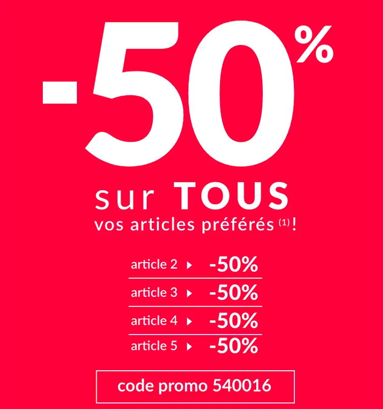 -50% sur tous vos articles préférés(1) avec le code 540016 !