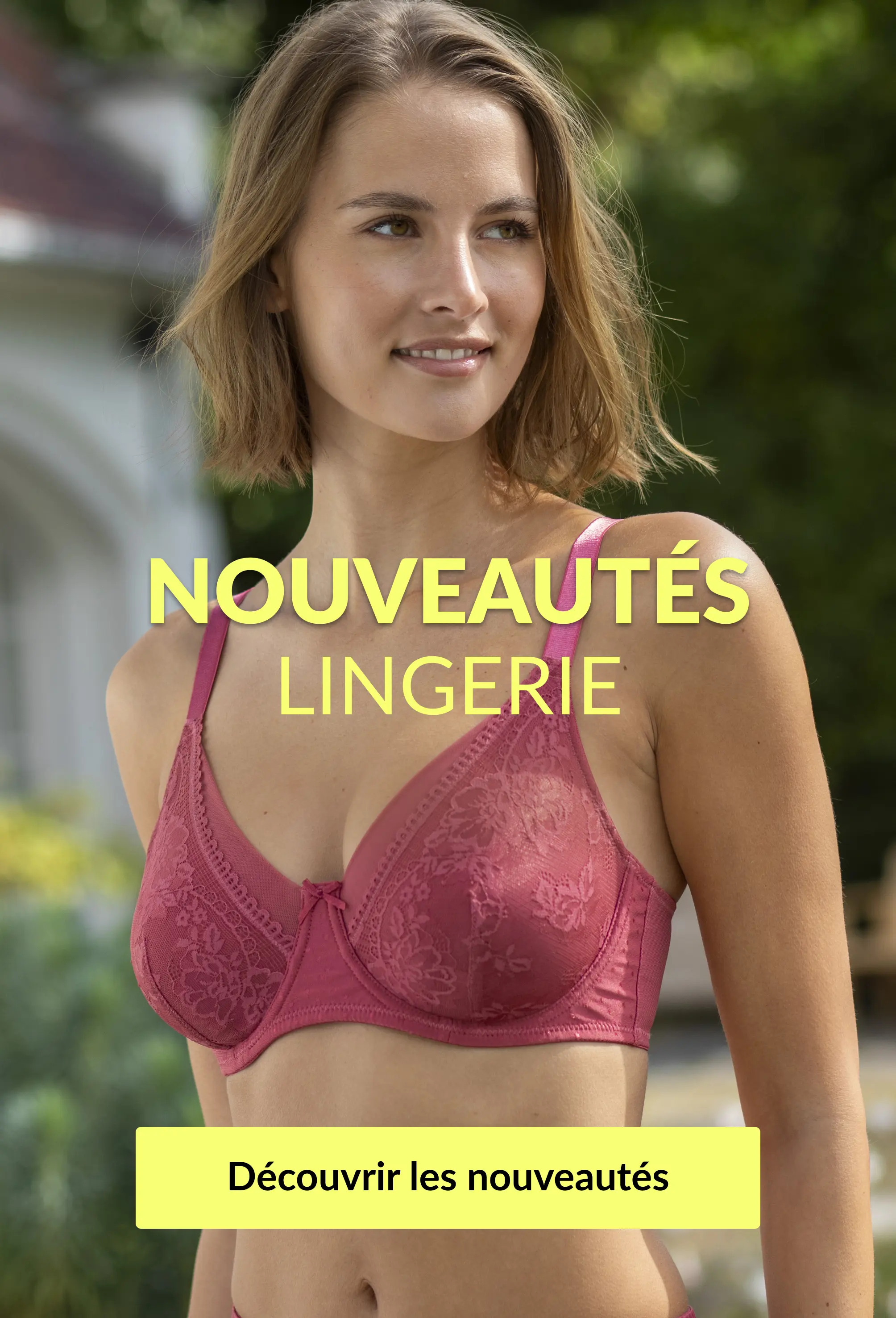 Découvrez les nouveautés lingerie et nuit femme du 85A au 140G