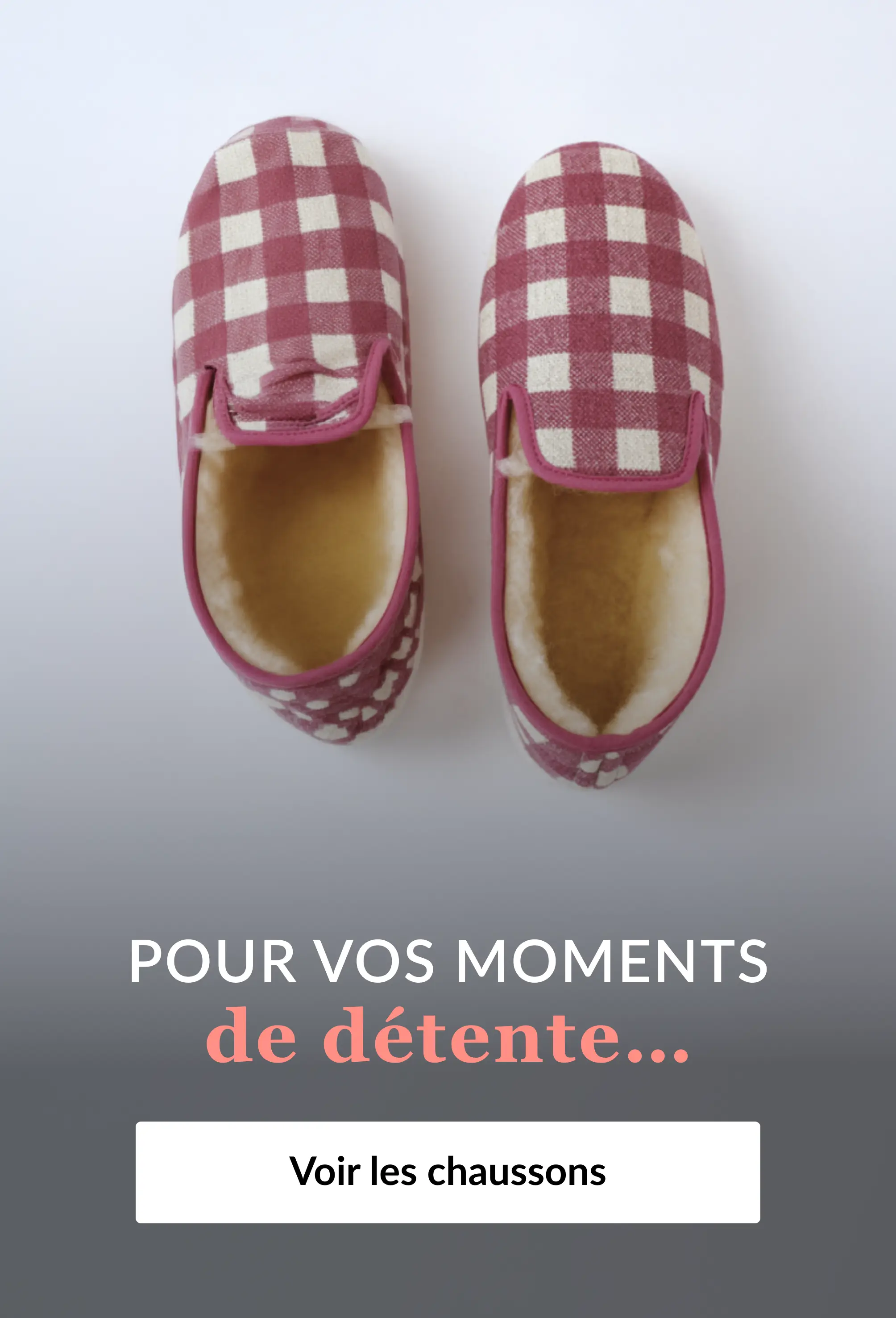 Découvrez notre sélection de chaussons sur Blancheporte.be