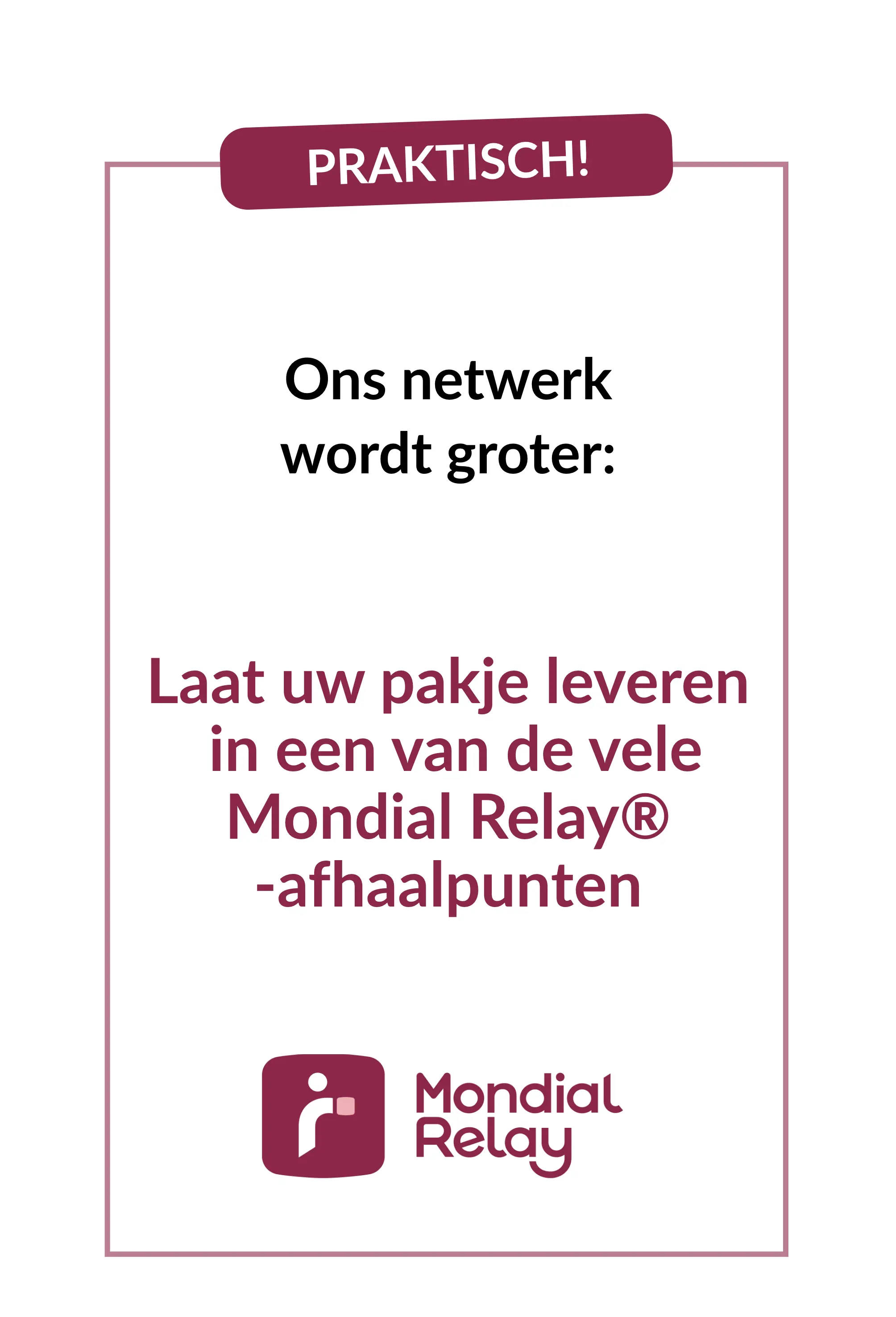 Laat uw bestelling bezorgen bij een van de vele Mondial Relay-afhaalpunten