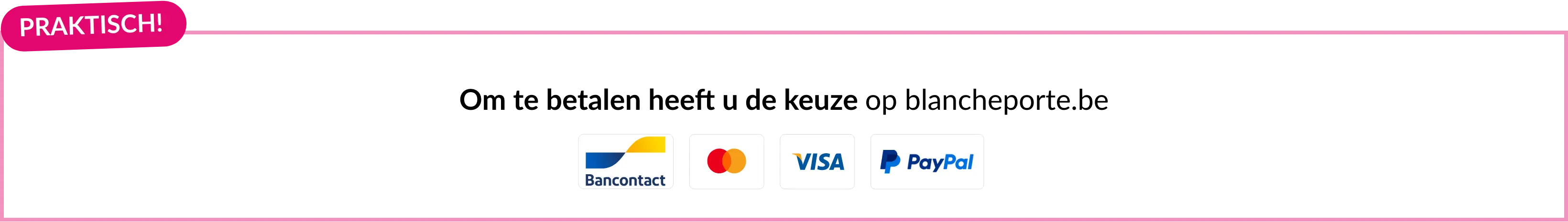 Profiteer van een ruime keuze aan betaalmethoden voor uw aankopen bij Blancheporte