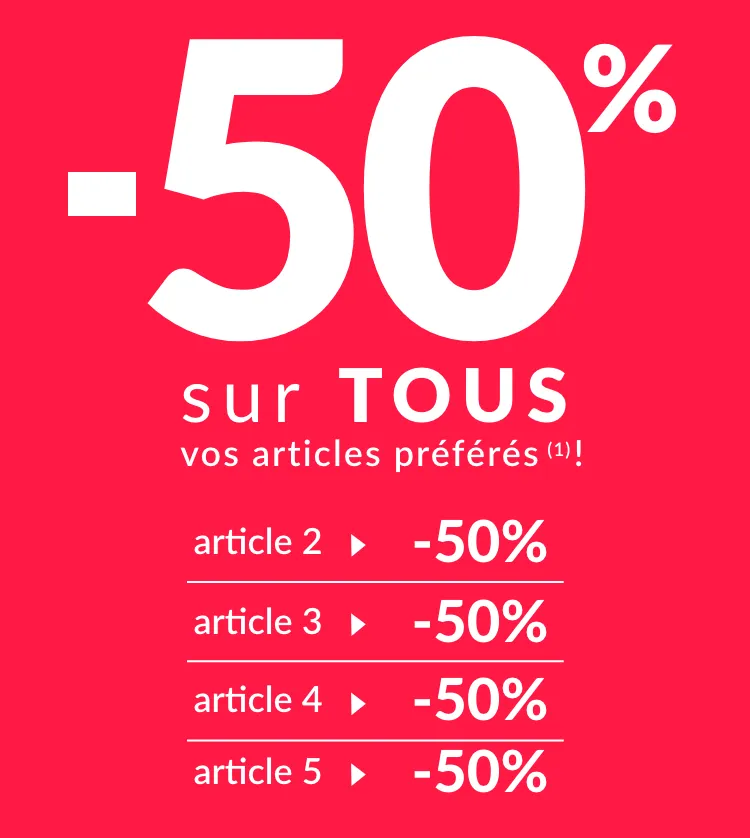 -50% sur tous vos articles préférés(1) avec le code 540016 !