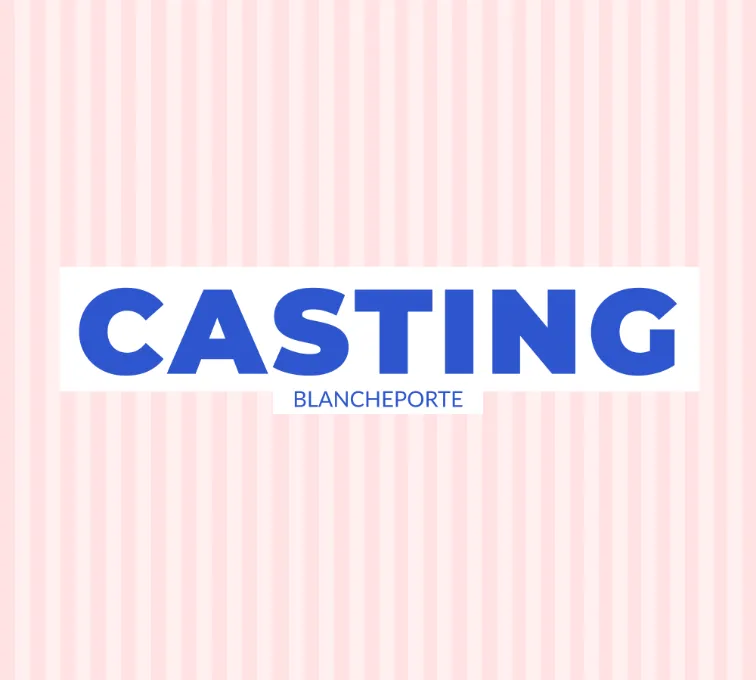 13ème édition du casting Blancheporte : les inscriptions sont ouvertes !