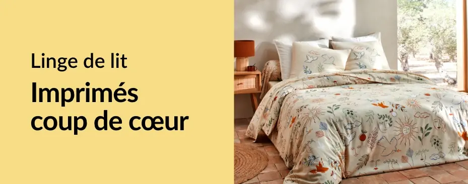 Découvrez notre sélection de linge de lit imprimés coup de coeur : motifs feuillage, fleurs, géométriques, ethniques...
