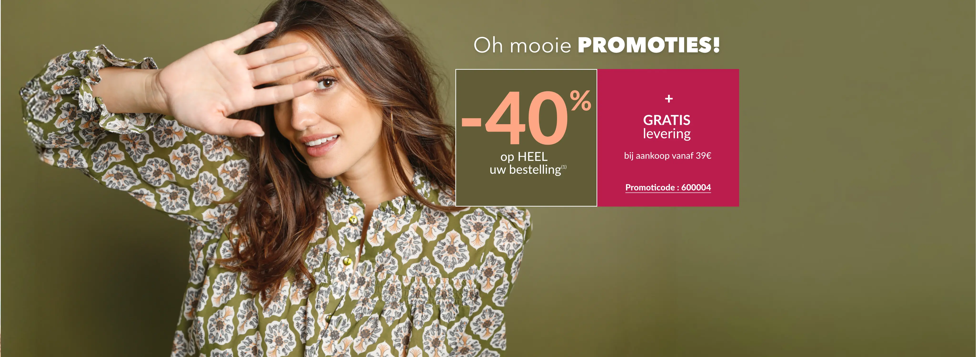 -40% op uw hele bestelling bij aankoop van minimaal 2 artikelen en gratis verzending bij aankopen vanaf € 39 met de code 600004