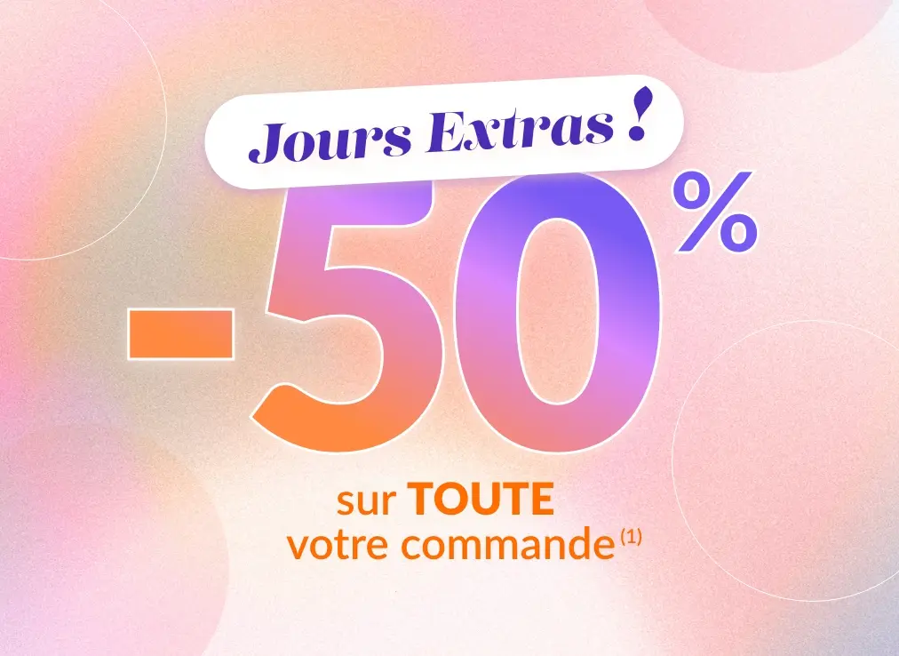 Profitez des jours extras : -50% sur toute votre commandes dès 2 articles