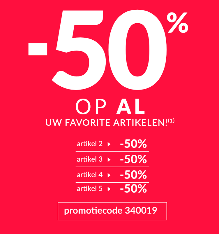 -50% op al uw favoriete artikelen(1) met de code 340019