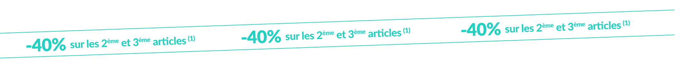 -40% sur les 2ème et 3ème articles avec le code 340002