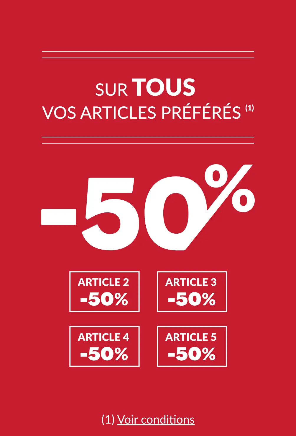 Profitez de -50% sur tous vos articles préférés dès le 2ème article avec le code promo 800007