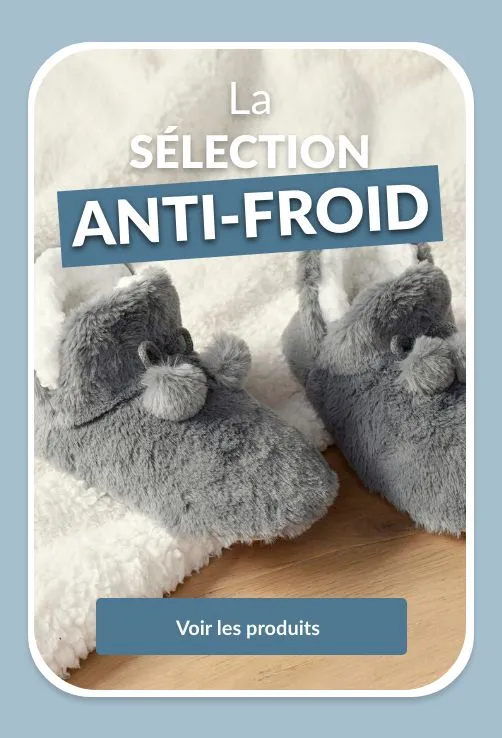 Profitez de notre sélection de chaussons anti-froid !