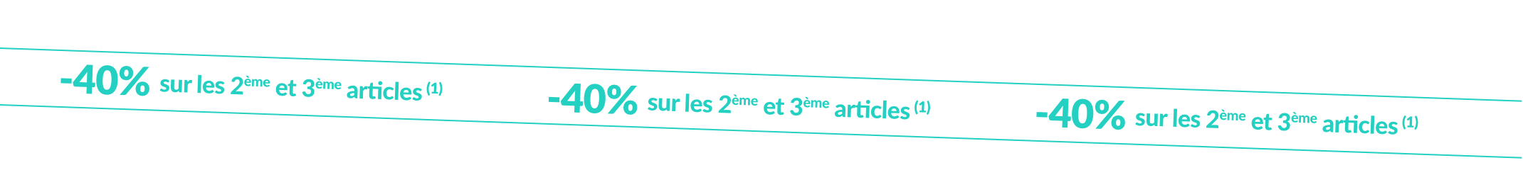 -40% sur les 2ème et 3ème articles avec le code 340002