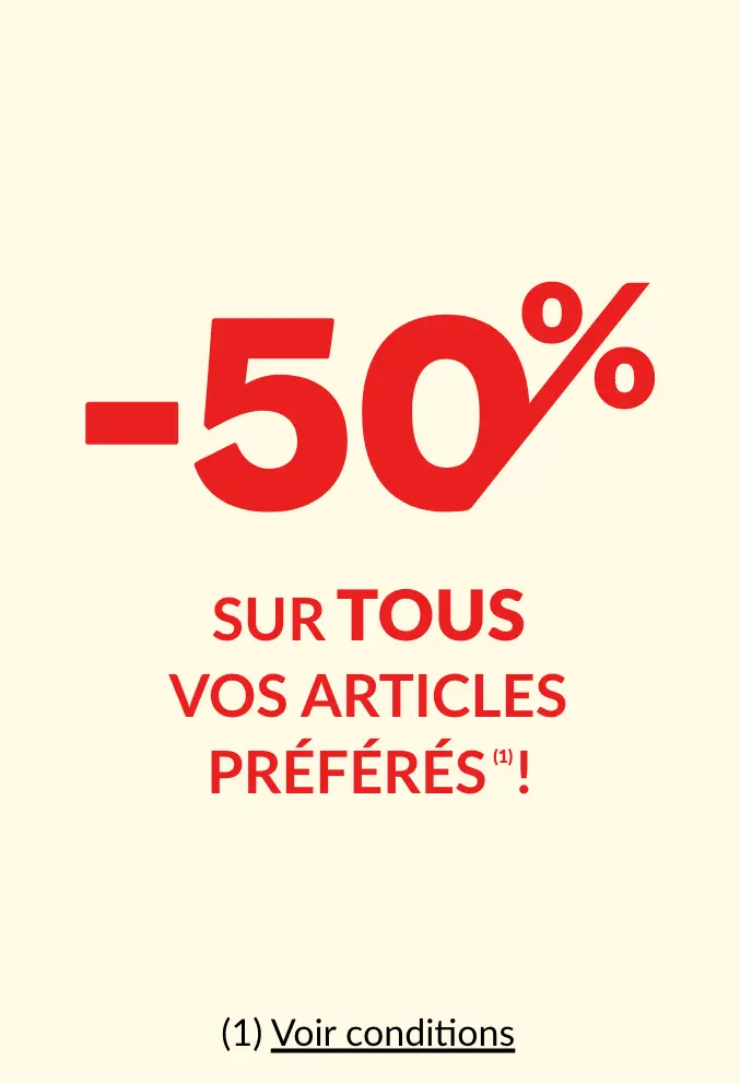 Profitez de -50% sur tous vos articles préférés !